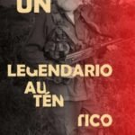 La historia de un legendario auténtico.