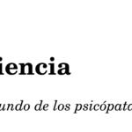 Sin conciencia. El inquietante mundo de los psicópatas que nos rodean.