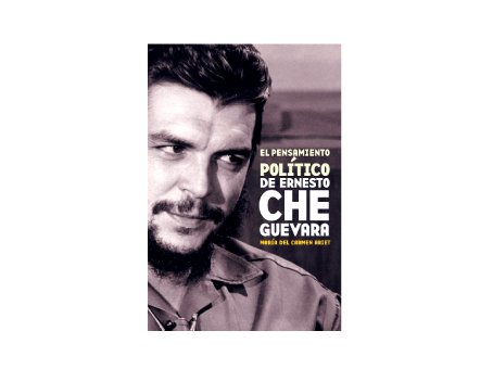 El pensamiento político de Ernesto Ché Guevara