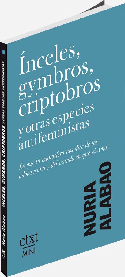 Ínceles, gymbros, criptobros y otras especies antifeministas.