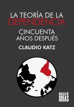 La teoría de la dependencia, 50 años después.