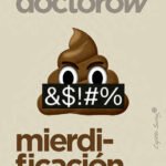 Mierdificación. Qué hacer ante la apropiación de internet por las grandes tecnológicas.