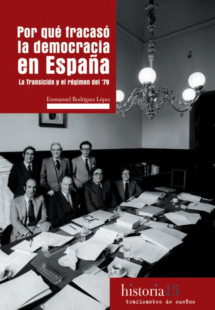 Por qué fracasó la democracia en España - La Transición y el régimen del '78.