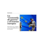 La "economía de guerra" y el rearme europeo.