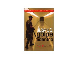 Abril, golpe adentro.