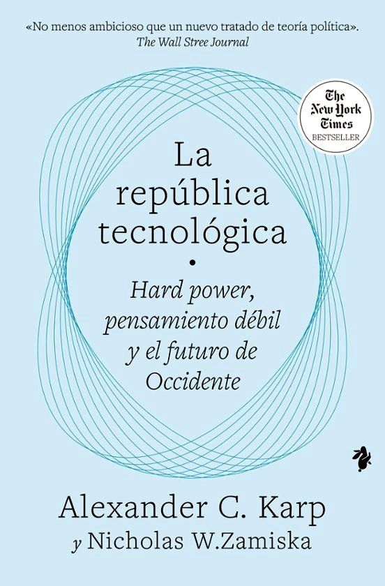 La república tecnológica. Poder duro, creencias blandas y el futuro de Occidente.