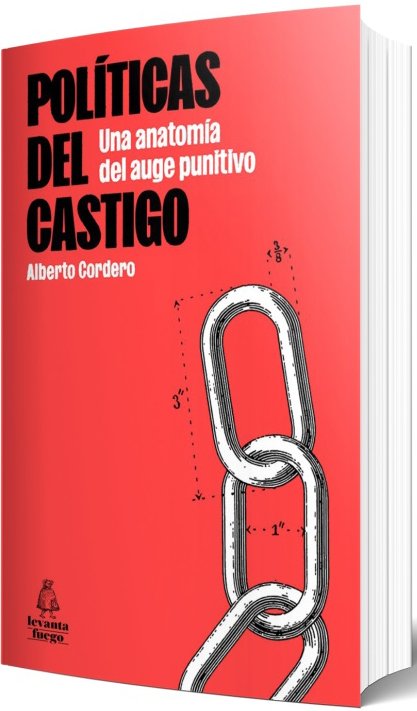 Políticas del castigo - Una anatomía del auge punitivo.