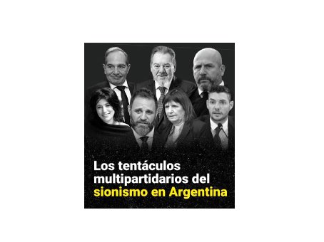 “Se está configurando un escenario de neocolonización sionista en Argentina”