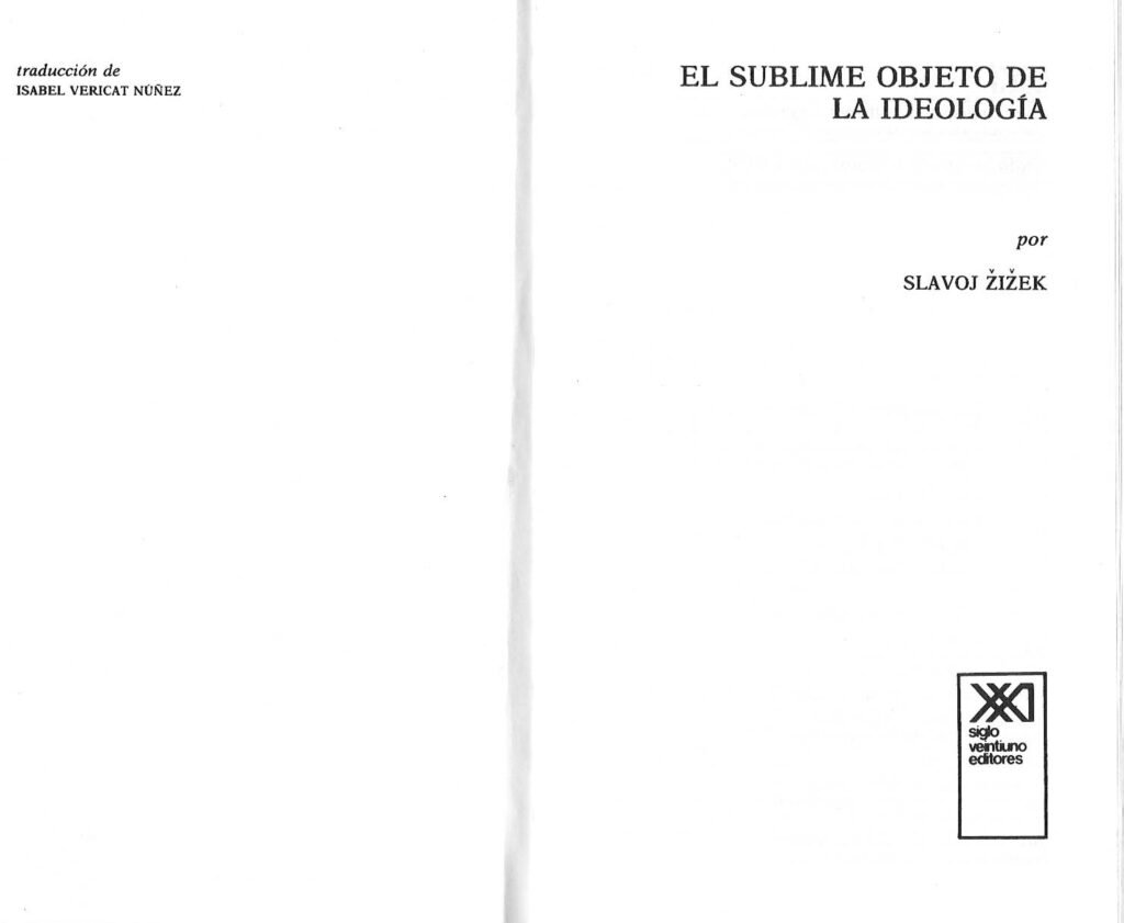 El sublime objeto de la ideología -
Slavoj Žižek.