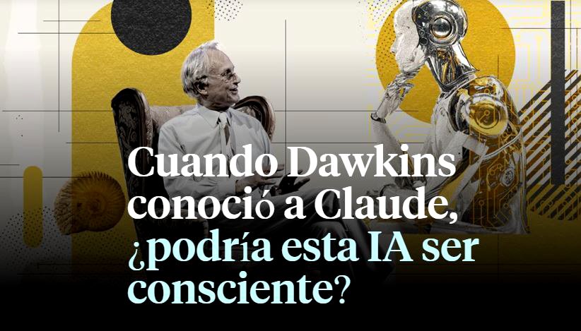 Cuando Dawkins conoció a Claude, ¿podría esta IA ser Inteligente?