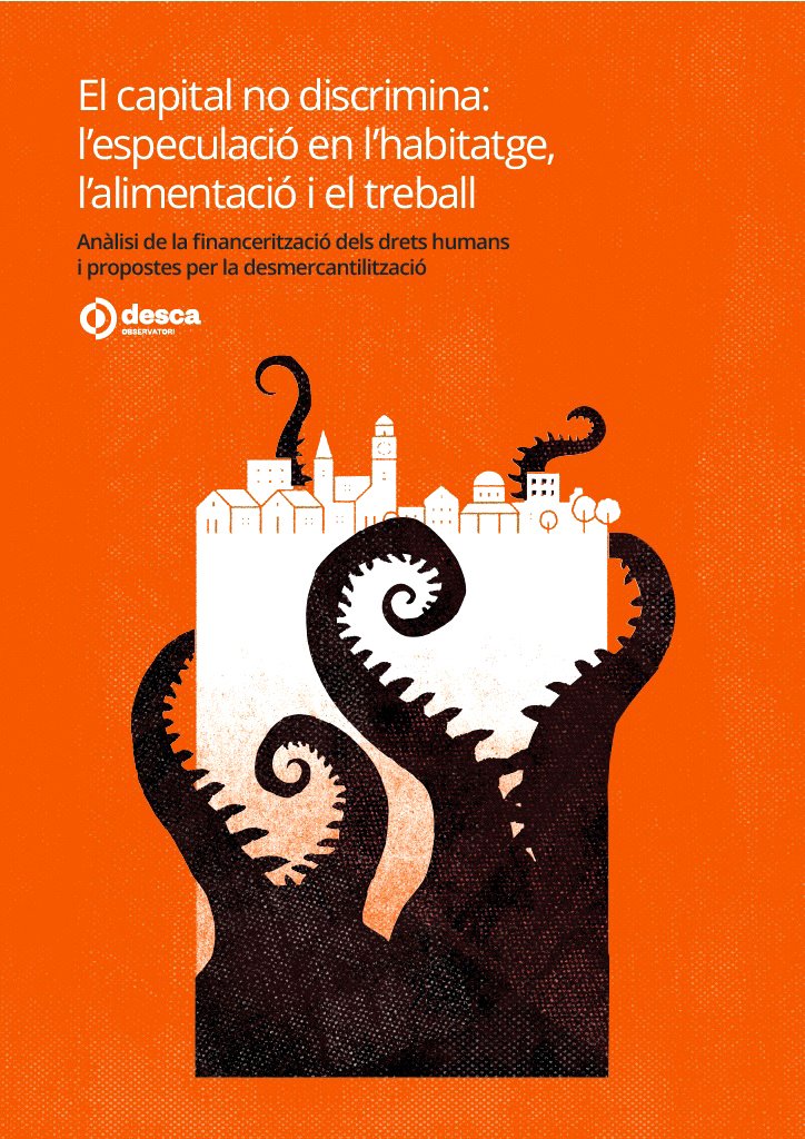 La especulación en la vivienda, la alimentación y el trabajo.