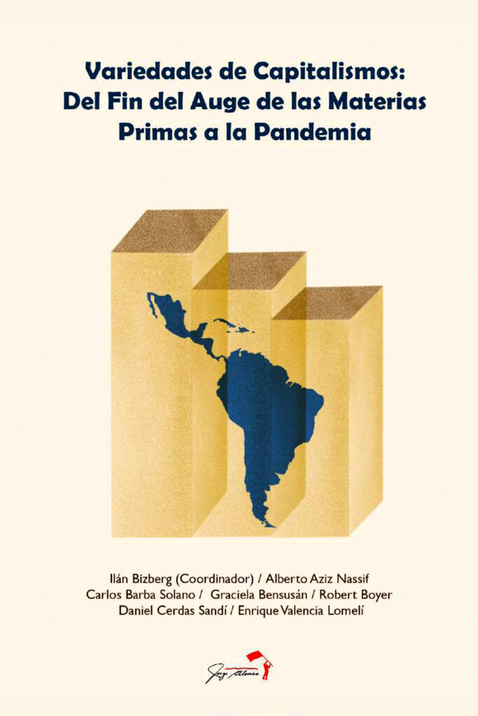 Variedades de Capitalismos: Del Fin del Auge de las Materias Primas a la Pandemia.