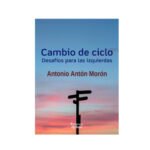 Cambio de ciclo - Desafíos para las izquierdas.