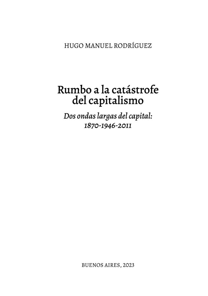 Rumbo a la catástrofe del capitalismo - Dos ondas largas del capital: 1870-1946-2011.