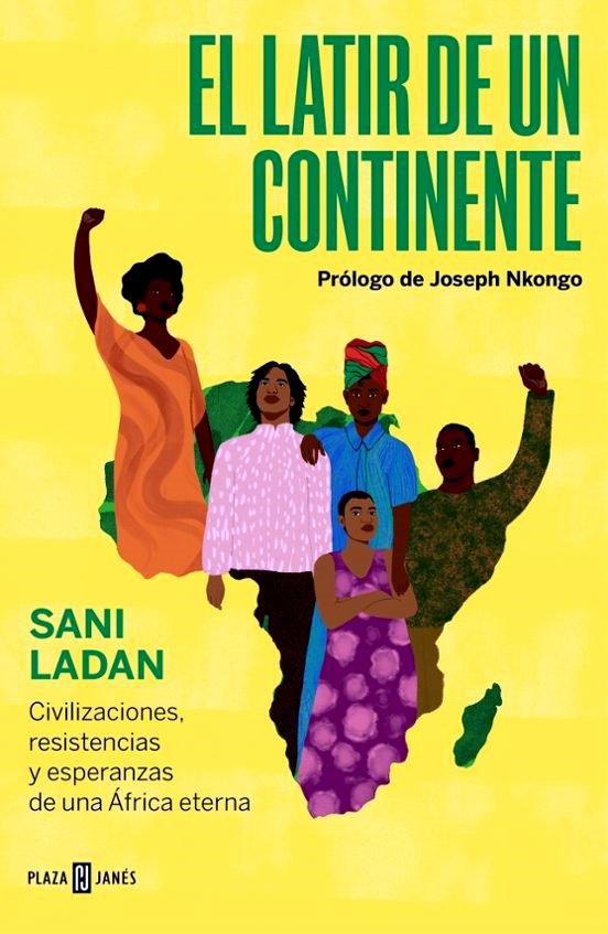 El Latir de un continente. Civilizaciones, resistencias y esperanzas de una África Eterna.