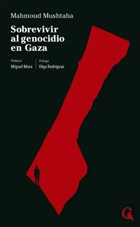 Sobrevivir al genocidio en Gaza. Mahmoud Mushtaha.