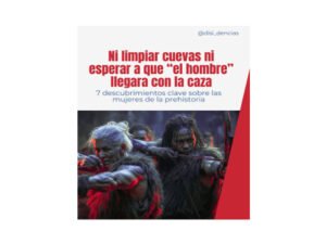 Ni limpiar cuevas ni esperar a que ‘el hombre’ llegara con la caza.