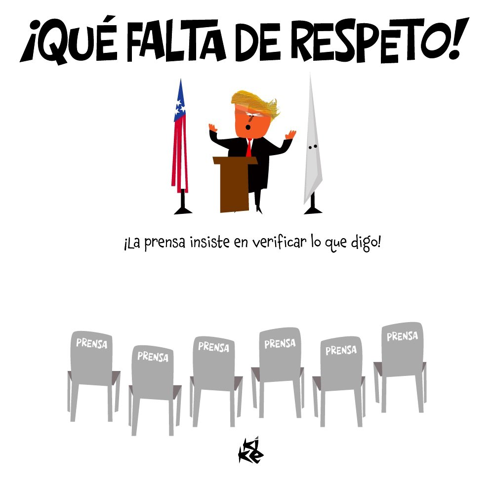 ¡La prensa insiste en verificar lo que digo!